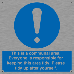 This is a communal area. Everyone is responsible for keeping this area tidy. 